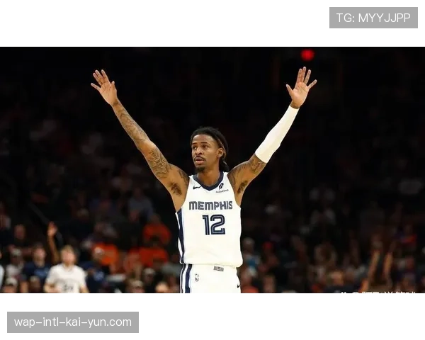 灰熊无挡拆空间打法重塑进攻体系 莫兰特健康成关键变量